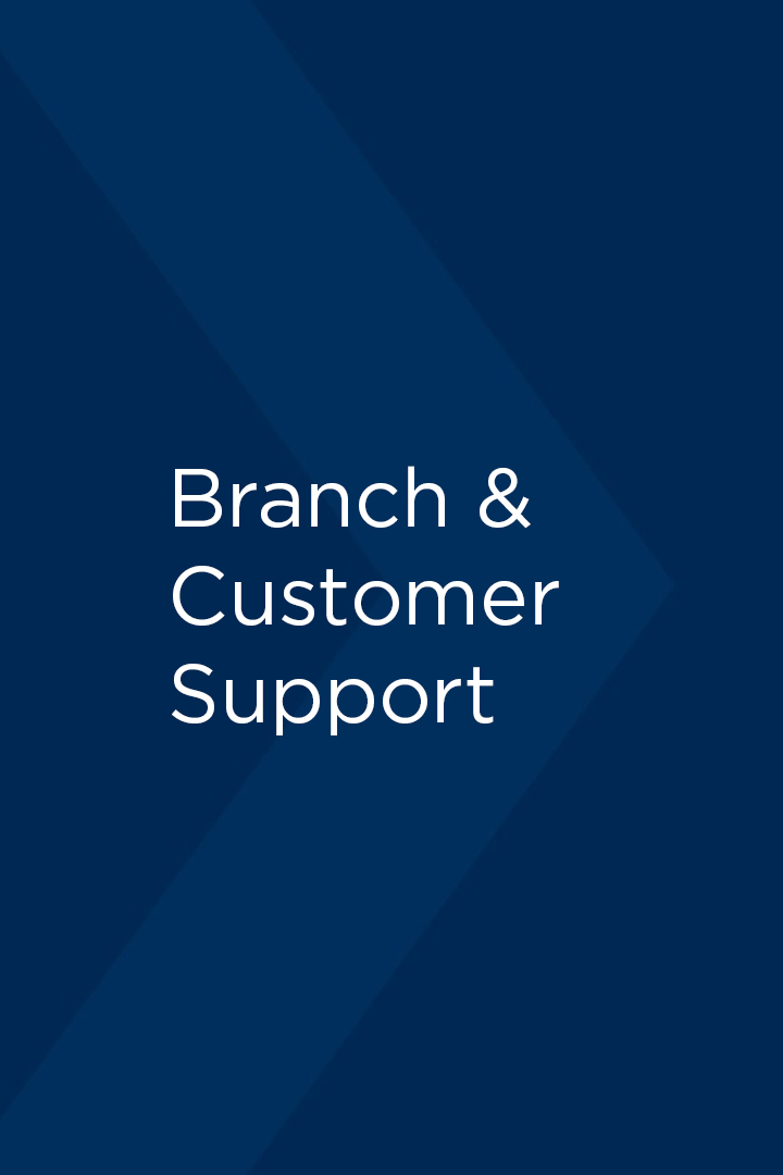 Branch and customer support